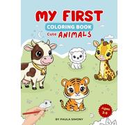 MY FIRST COLORING BOOK: CUTE ANIMALS