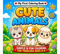My First Coloring Book: Cute Animals: 60 Simple and Fun Coloring Pages for Toddlers