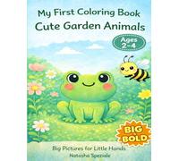 My First Coloring Book: Cute Garden Animals for Kids Ages 2-4: Big & Bold Easy Coloring Pages with Simple Garden Animals and Bugs for Toddlers and Preschool Kids