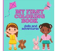 My First Coloring Book: Dolls and Adventures: Fun coloring pages with dolls and daily activities for girls ages 3-14