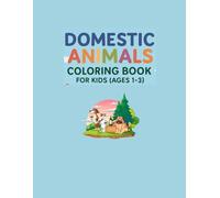 "My First Coloring Book: Domestic Animals": "Fun and Easy Coloring for Toddlers Ages 1-3"