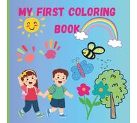 My First Coloring Book: Easy and Fun Coloring for Tiny Hands