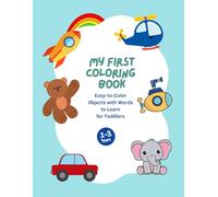 My First Coloring Book: Easy-to-Color Objects with Words to Learn for Toddlers