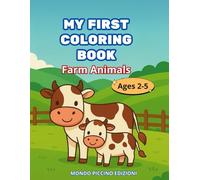 MY FIRST COLORING BOOK-FARM ANIMALS: Ager 2-5 years
