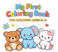My First Coloring Book for Children Ages 2-4: Very Easy Coloring Pages for Toddlers