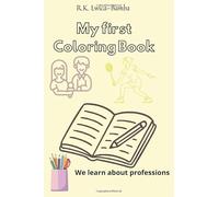 My first coloring book for children from 1 to 3 years old. Learning about professions.: A simple and educational coloring book for toddlers - large ... first words and professions, learning through