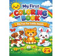 My First Coloring Book for Kids Ages 2-4: Big Fun, Easy & Bold Designs for Little Hands | Animals, Vehicles & More