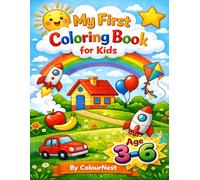 My First Coloring Book for Kids Ages 3-6: Fun & Easy Coloring Pages with Sun, Stars, Clouds, Rainbows, Balloons, Cars, Rockets, Sweets & More for Toddlers and Preschoolers