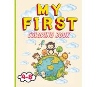 My First Coloring Book for Kids Ages 4-8: 51 Adorable Animals to Color and Learn | Simple Bold Outlines with Fun Educational Facts to Develop Fine Motor Skills and Creative