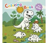 My First Coloring Book for Kids - Lesson 1: Jurassic Adventures: Fun and Easy Coloring Book with Cute Dinosaurs for Kids Ages 3-8