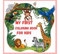 My First Coloring Book For Kids: Perfect Gift for Children's