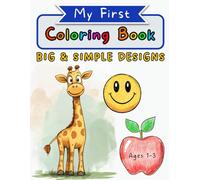 My First Coloring Book for Toddlers 1-3: 60 Simple Designs to Learn and Color for Kids Ages 1, 2, & 3