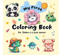 My First Coloring Book for Toddlers 1-3 Cute Animals: Learn Animal Names and Fun to Color for Preschool with Fish, Chick, Butterfly, Ostrich, and More!