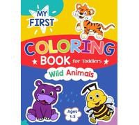 My First Coloring Book for Toddlers Ages 1-3: Big, Simple and Cute Drawings of Happy Animals | Fun&Easy for Kids to Color and Learn