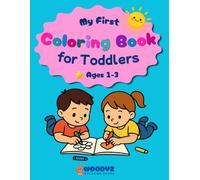 My First Coloring Book For Toddlers: Coloring Book for Kids Ages 1-3 | 70 Simple Designs for First Coloring Fun | Big Shapes & Thick Lines | With Practical Cutting Lines