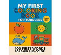 My First Coloring Book for Toddlers: First Words to Learn and Color - Bilingual English-Spanish