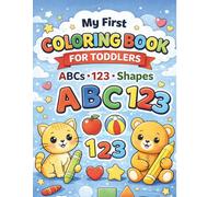 My First Coloring Book for Toddlers: fun and simple learning book designed especially for little ones ages 1-3