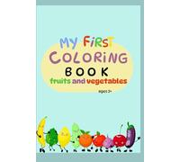 My first coloring book: fruits and vegetables
