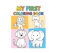 My First Coloring Book: Fun and Simple Animal Coloring Pages for Kids Ages 3-5