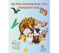 My First Coloring Book: Fun Animals for Kids Ages 3-8: Simple, Cute, and Big Animals to Color - 42 Pages of Smiles!