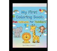 My First Coloring Book: Fun Animals for Toddlers