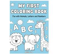 My First Coloring Book: Fun With Letters and Numbers