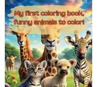 My first coloring book, funny animals to color!