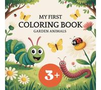 My First Coloring Book: garden animals - Learn about 50 animals in a playful way and develop creativity - gift idea for children aged 3 and up.