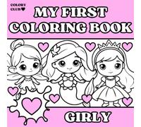 My First Coloring Book GIRLY: for Kids by COLORY CLUB