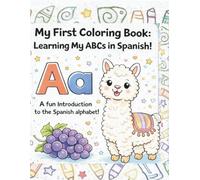 My First Coloring Book:: Learning My ABC's in Spanish!