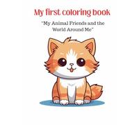 My first coloring book: “My Animal Friends and the World Around Me”