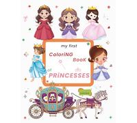 My First Coloring Book of Princesses: 100 Cute & Friendly Princesses to Color and Learn - Perfect for Toddlers & Kids Ages 2-7