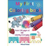 My First Coloring Book: Over 150 Pages of Fun Coloring Everyday