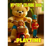 My First Coloring Book: Playtime: Inspire their creativity with these fun toys: Cars, Dolls, Trucks, and more