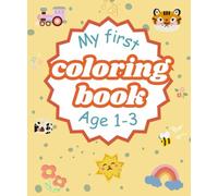 My First Coloring Book: Simple Shapes and Smiles for Little Hands