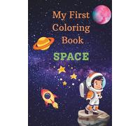 My First Coloring Book: SPACE