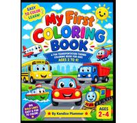 my first coloring book :transportation: Easy Transportation coloring book for toddlers ages 2 to 4 ,big bold pictures of Cars,Trucks,Planes,Boats and more