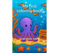 My first coloring book: Underwater World