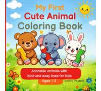 My first coloring book very cute animals with thick and easy lines: Large simple images of CUTE ANIMALS with thick lines for children aged 1 to 3 years