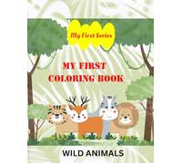 My First Coloring Book: Wild Animals