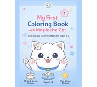 My First Coloring Book with Maple the Cat Cute & Easy Coloring Book for Ages 1-3: 50 Big & Simple Pictures | Fun Activities | Perfect for Toddlers