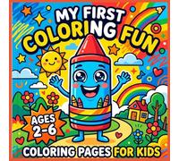 My First Coloring Fun: A fun and simple coloring book for little artists ages 2-6!