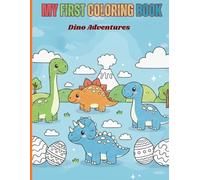 My First Coloring Fun: Dino Adventure for Toddlers Ages 2-4