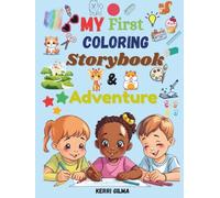 My First Coloring Storybook and Adventure: A Storybook and Coloring Adventure All in One