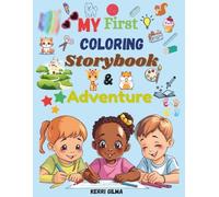 My First Coloring Storybook and Adventure: A Storybook and Coloring Adventure All in One