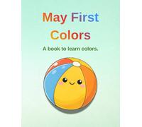 My First Colors: A book to learn colors by coloring.