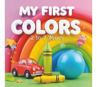My First Colors Book | Fun Learning with Objects, Activities, and Coloring Pages |: 2 to 7 Years kids book