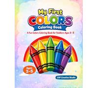 My First Colors Coloring Book: A Fun Colors Coloring Book for Toddlers Ages 2-5