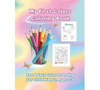 My First Colors Coloring Book: Fun & Easy Color Learning for Little Hands - Ages 3-5
