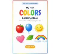 My First Colors Coloring Book: Learn Colors with Fun Coloring Activities for Kids Ages 2-5
